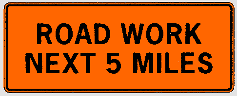 Road Work next 5 miles sign