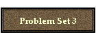 Problem Set 3