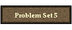 Problem Set 5
