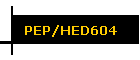 PEP/HED604