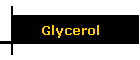 Glycerol