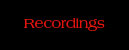 Recordings