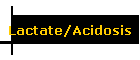 Lactate/Acidosis