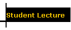 Student Lecture